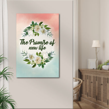 The Promise of New Life Sign - Image by Tailored Canvases