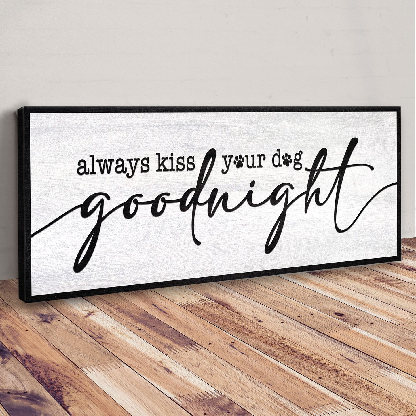 Always Kiss Your Dog Goodnight Sign II Style 2 - Image by Tailored Canvases