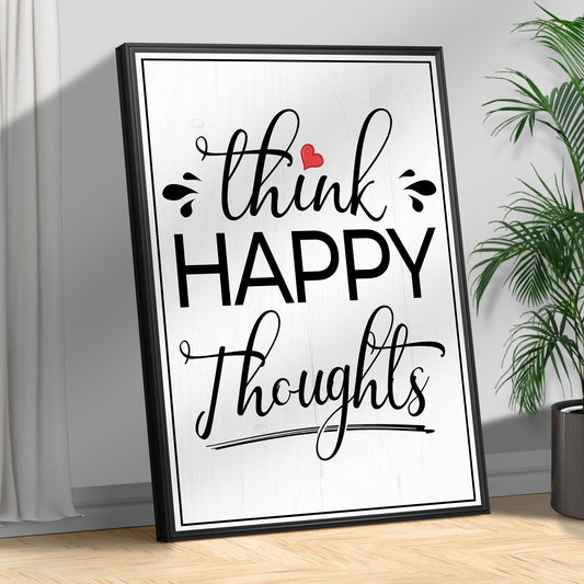 Think Happy Thoughts Motivational Sign