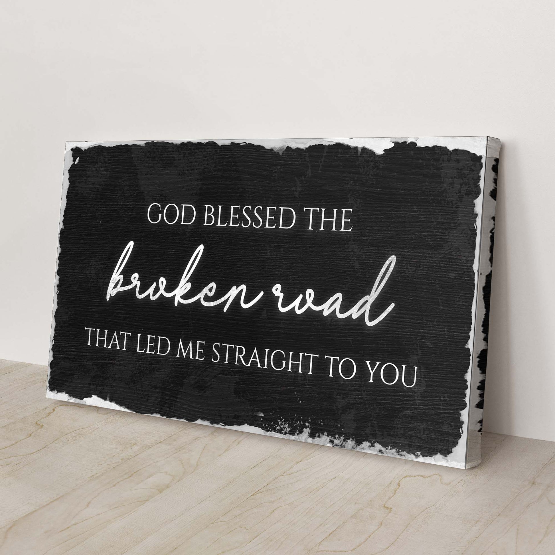 God Blessed The Broken Road Sign VI Style 2 - Image by Tailored Canvases