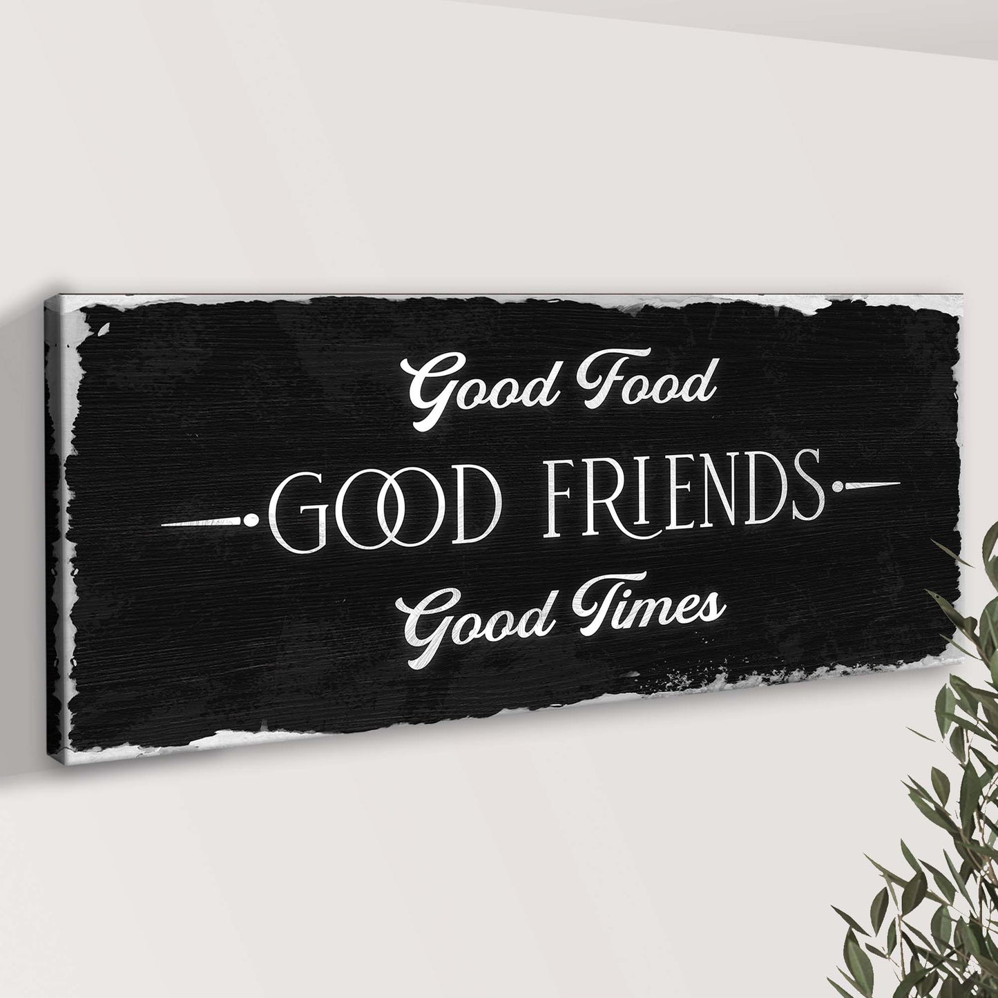 Good Food Good Friends Good Times Sign III Style 2 - Image by Tailored Canvases