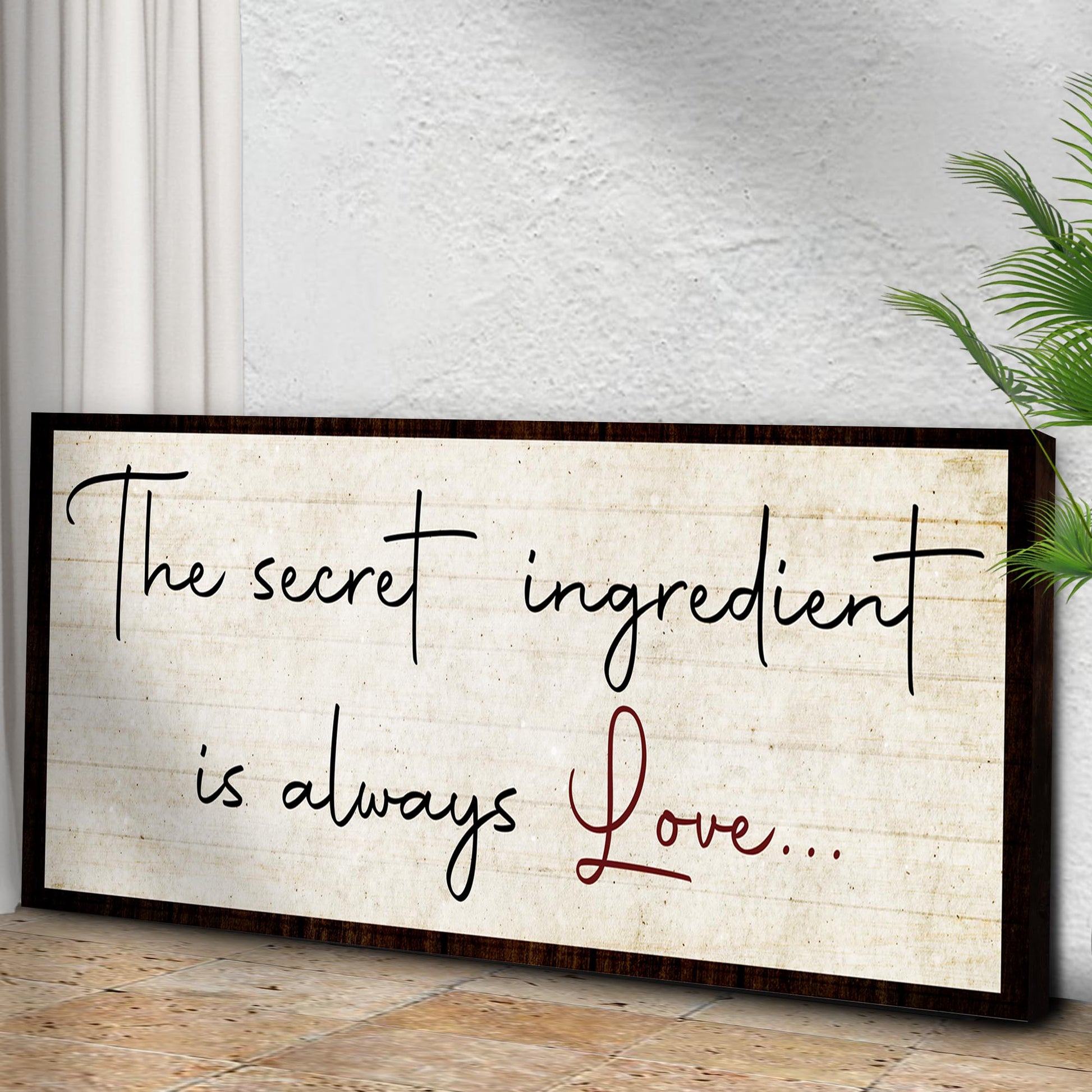 The Secret Ingredient Is Always Love Sign Style 2 - Image by Tailored Canvases