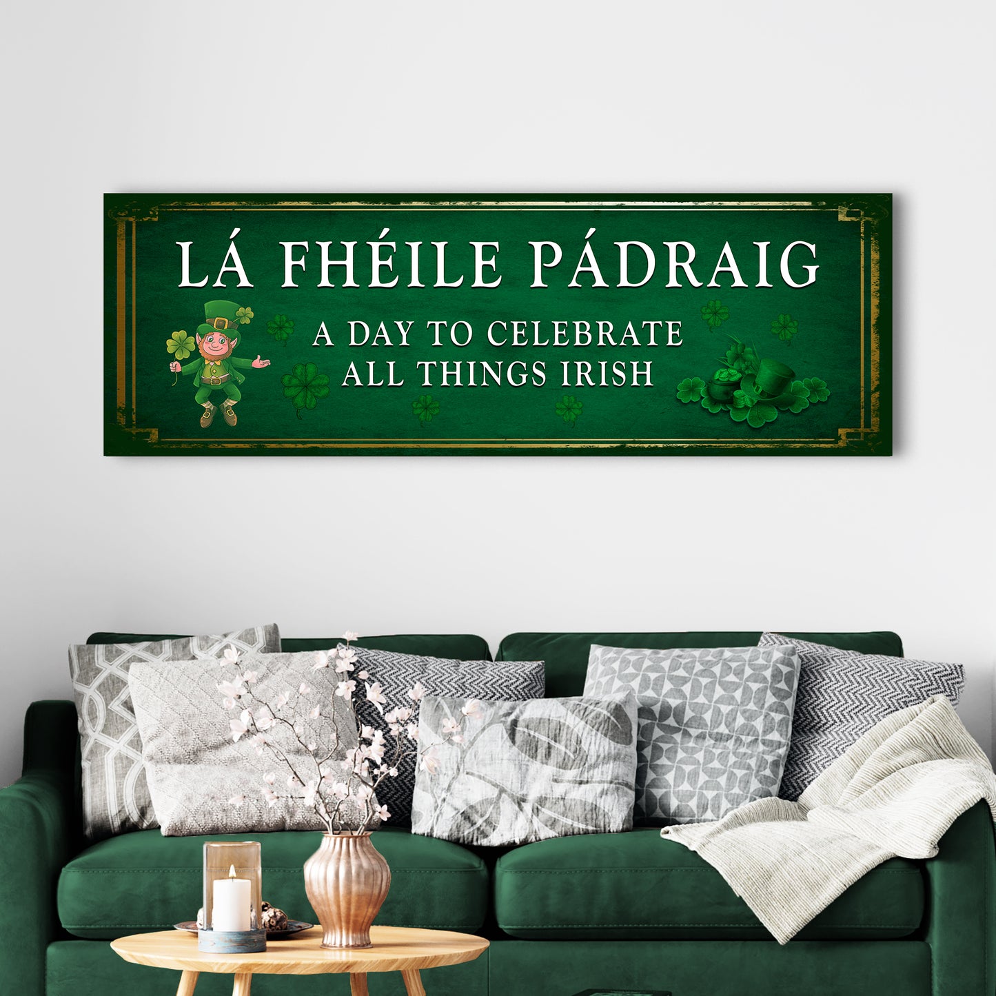 Lá Fhéile Pádraig: A Day To Celebrate All Things Irish Sign - Image by Tailored Canvases