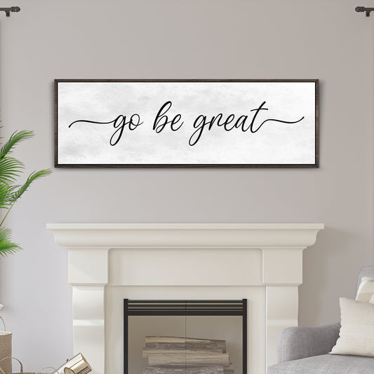 Go Be Great Sign - Image by Tailored Canvases