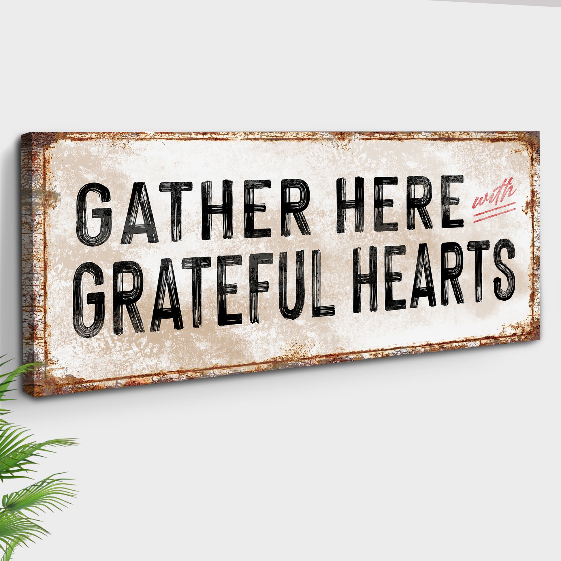 Gather Here With Grateful Hearts Sign Style 2 - Image by Tailored Canvases