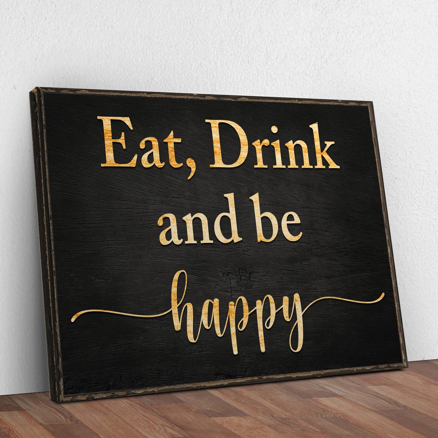 Eat, Drink, And Be Happy Sign II Style 2 - Image by Tailored Canvases