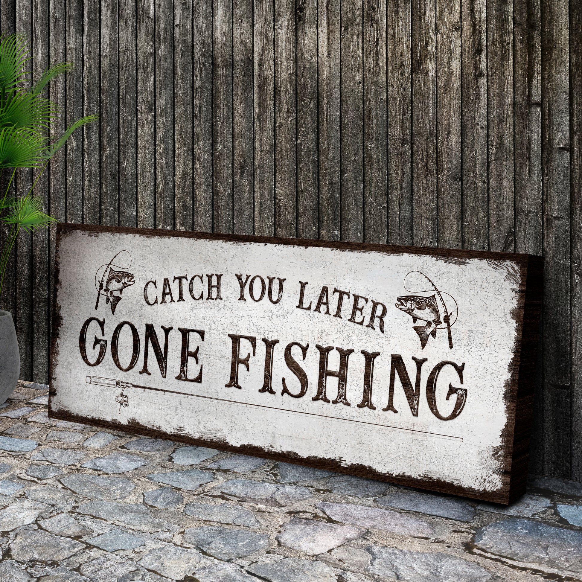 Catch You Later Gone Fishing Sign Style 2 - Image by Tailored Canvases