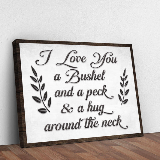 I love You A Bushel & A Peck Sign II Style 2 - Image by Tailored Canvases