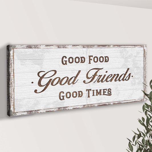 Good Food Good Friends Good Times Sign Style 2 - Image by Tailored Canvases
