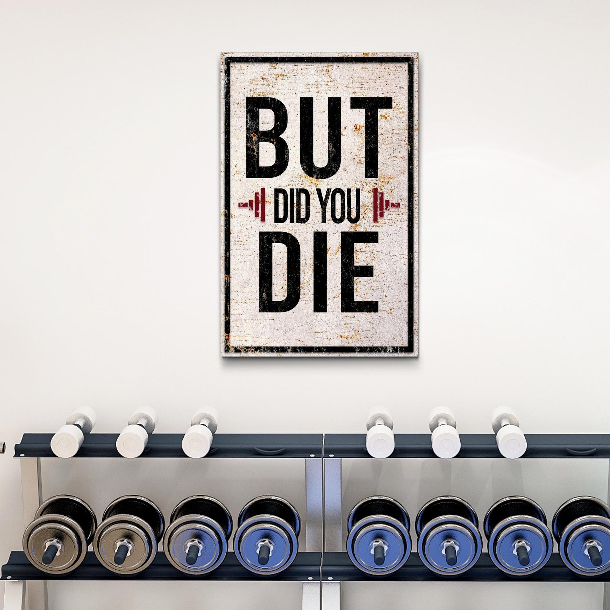 But Did You Die Gym Motivation Sign Style 2 - Image by Tailored Canvases