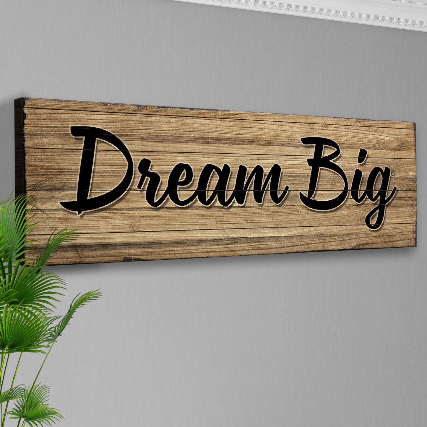 Dream Big Sign Style 2 - Image by Tailored Canvases