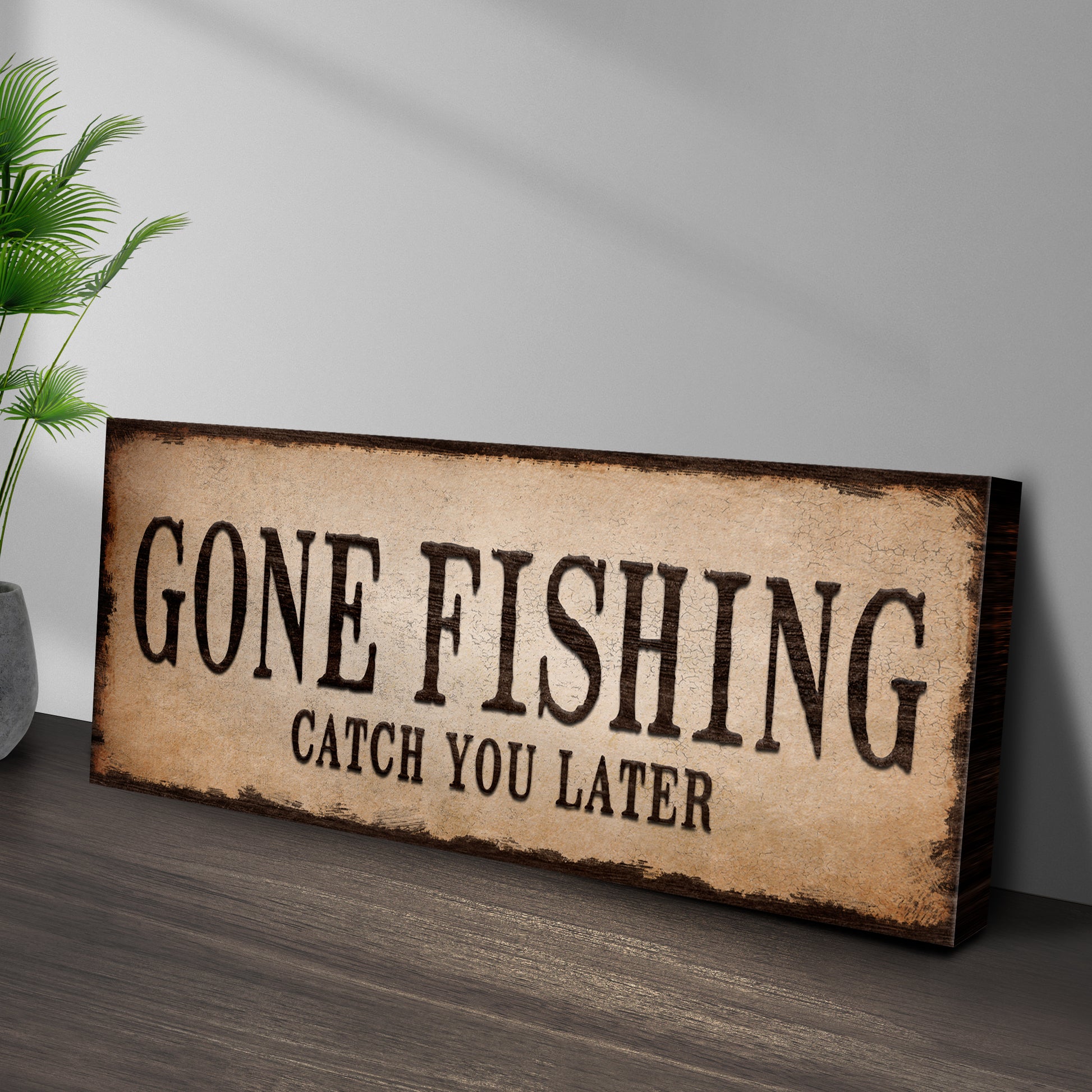 Catch You Later Gone Fishing Sign II Style 2 - Image by Tailored Canvases