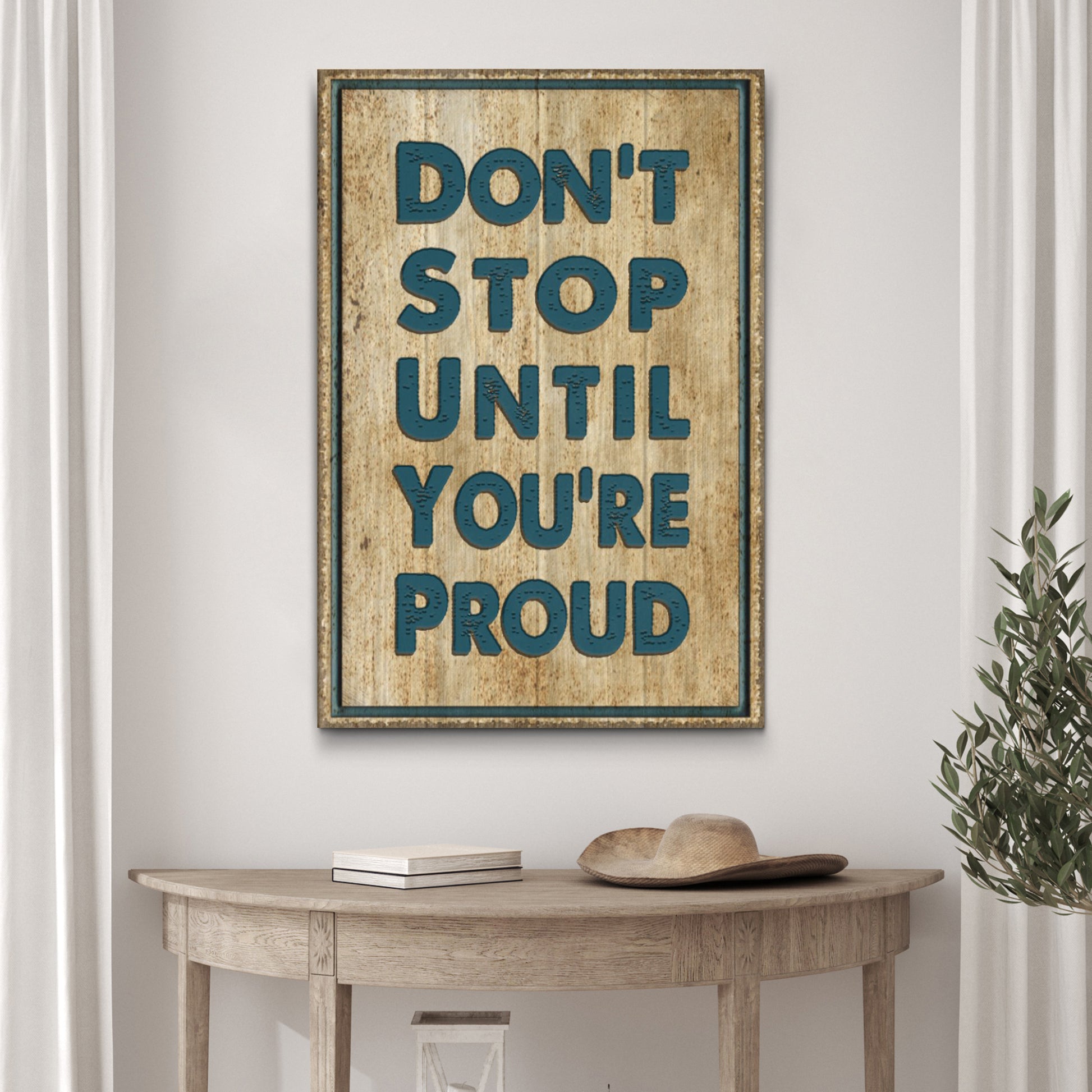 Don't Stop Until You're Proud Sign V Style 2 - Image by Tailored Canvases