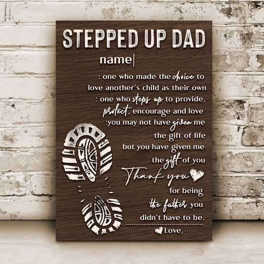Thank You For Being The Father You Didn't Have To Be Happy Father's Day Sign - Image by Tailored Canvases