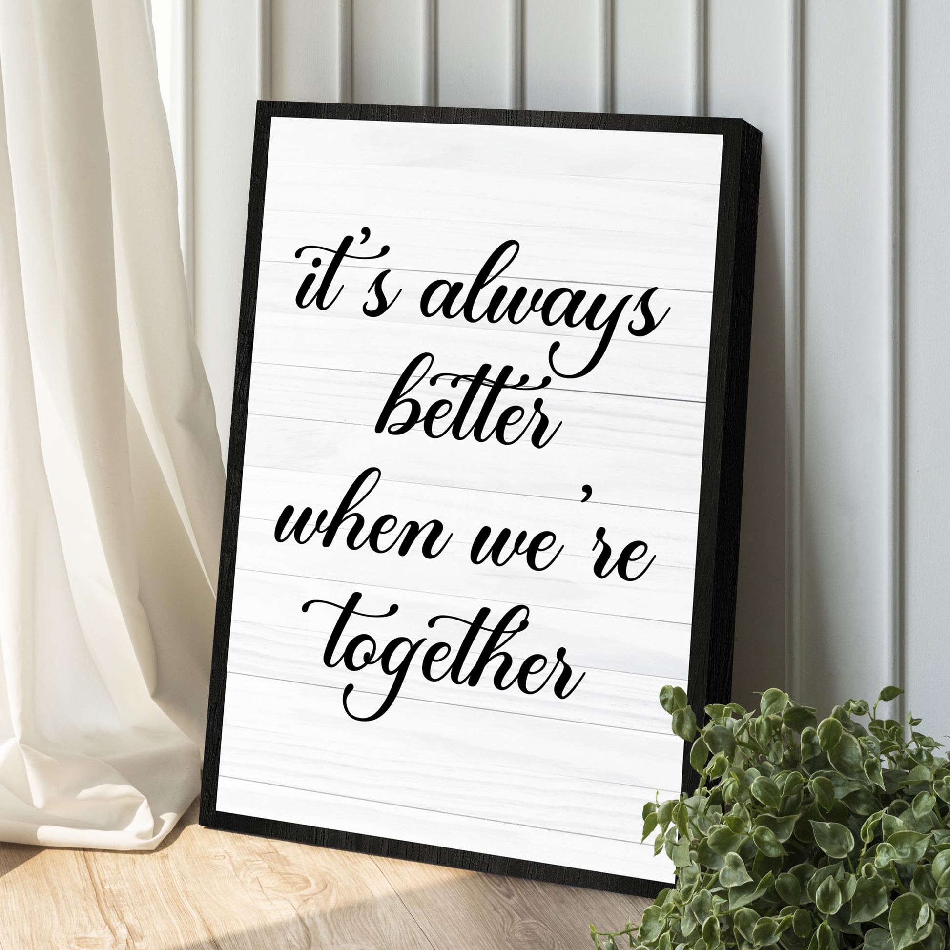 It's Always Better When We're Together Sign III Style 2 - Image by Tailored Canvases