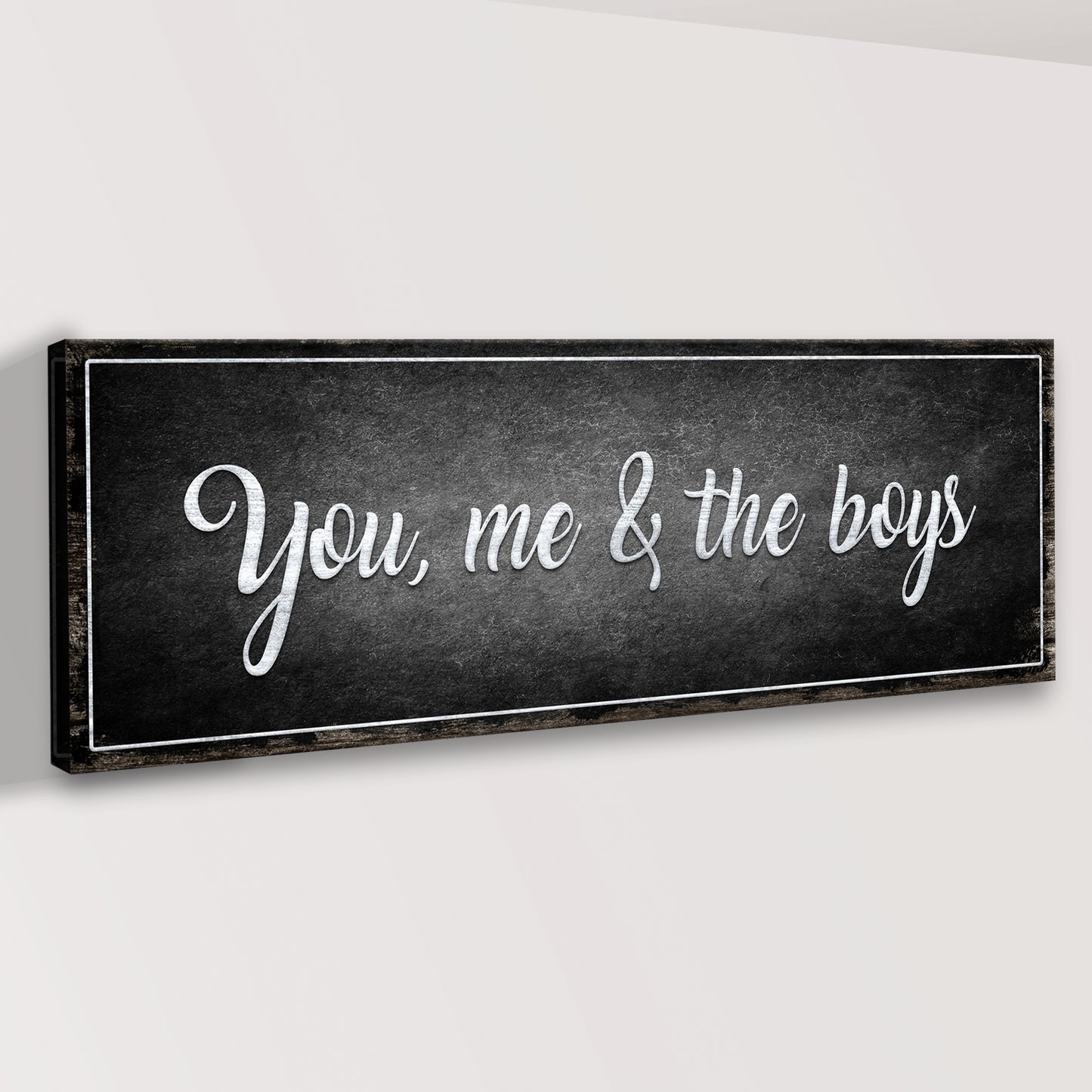 You, Me, And The Boys Sign III Style 2 - Image by Tailored Canvases