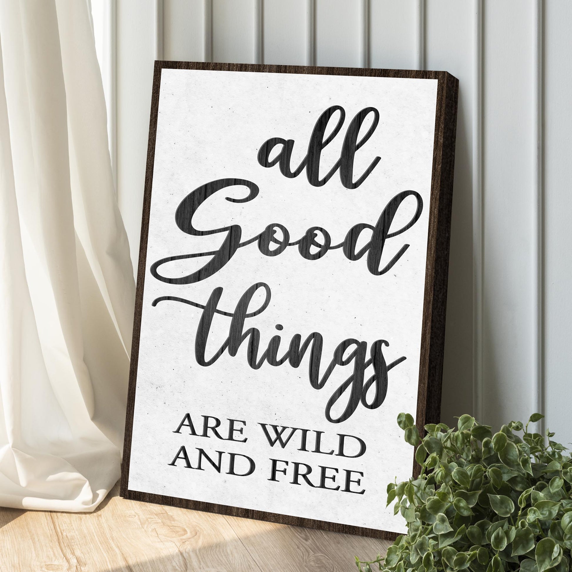 All Good Things Are Wild And Free Sign Style 2 - Image by Tailored Canvases