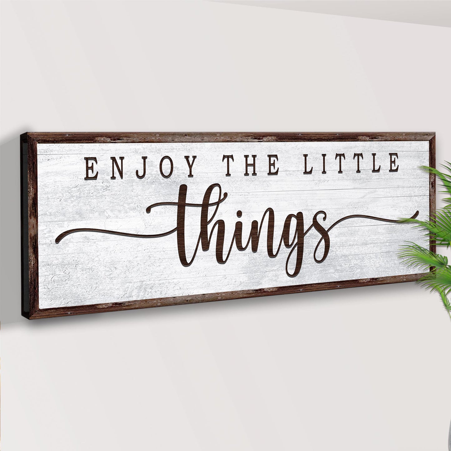 Enjoy the Little Things Sign