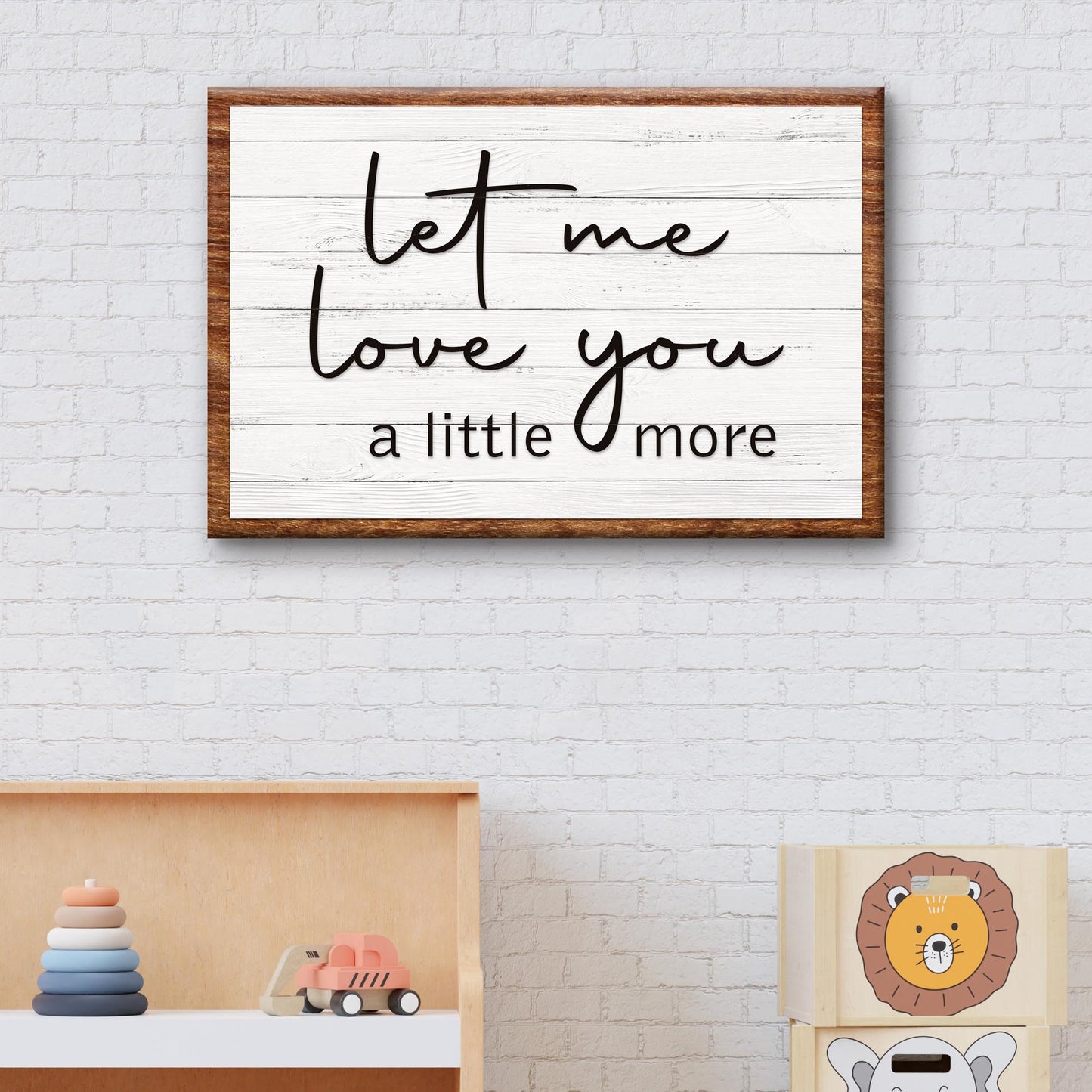 Let Me Love You A Little More Sign III - Image by Tailored Canvases