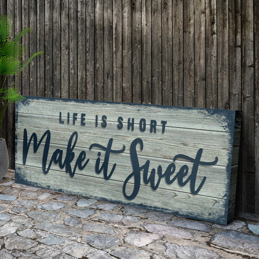 Life Is Short Make It Sweet Sign Style 2 - Image by Tailored Canvases