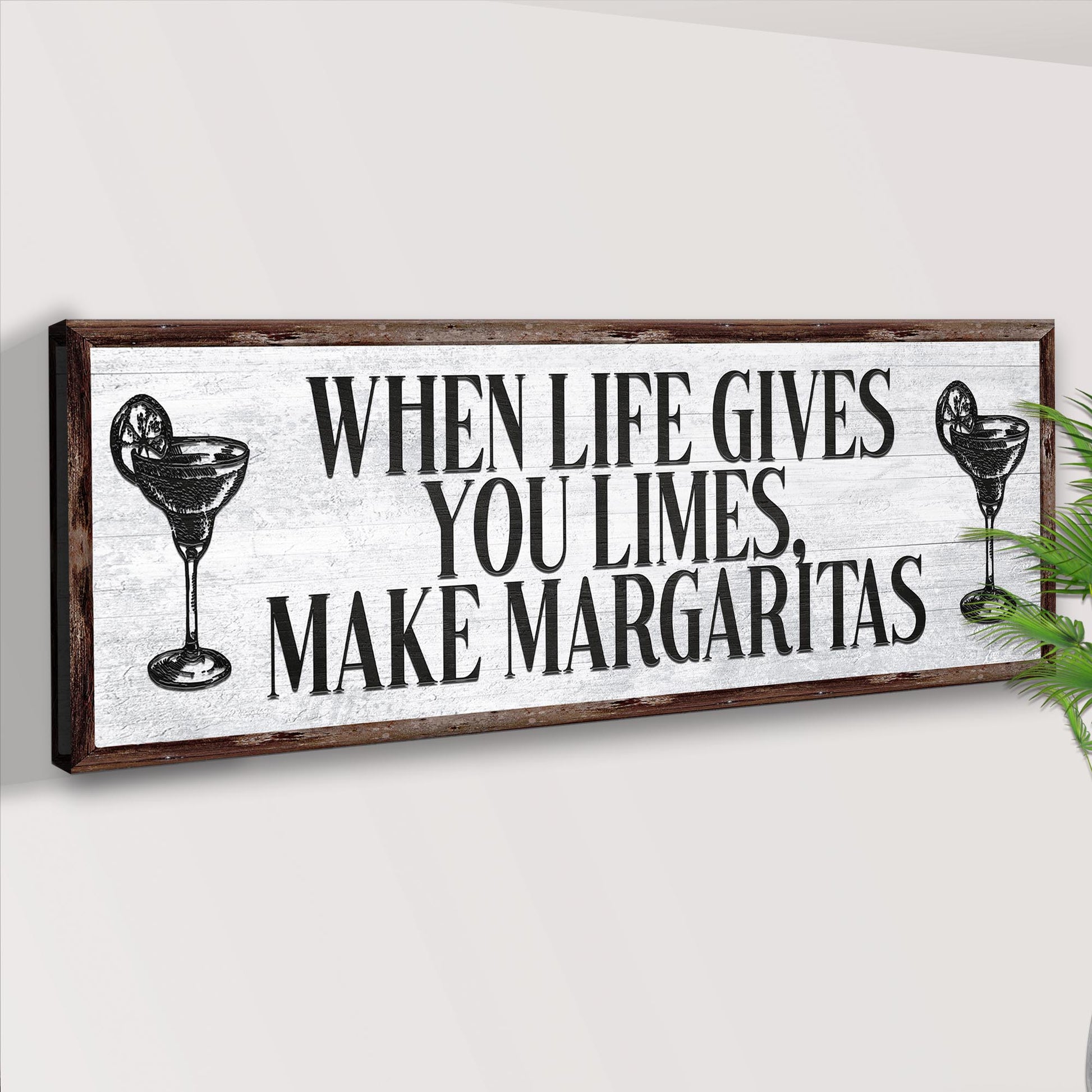 When Life Gives You Limes, Make Margaritas Sign Style 2 - Image by Tailored Canvases