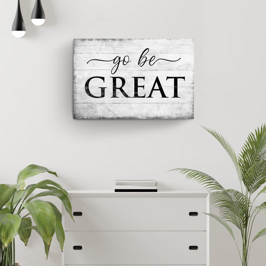 Go Be Great Sign III - Image by Tailored Canvases