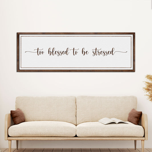 Too Blessed To Be Stressed Sign III - Image by Tailored Canvases