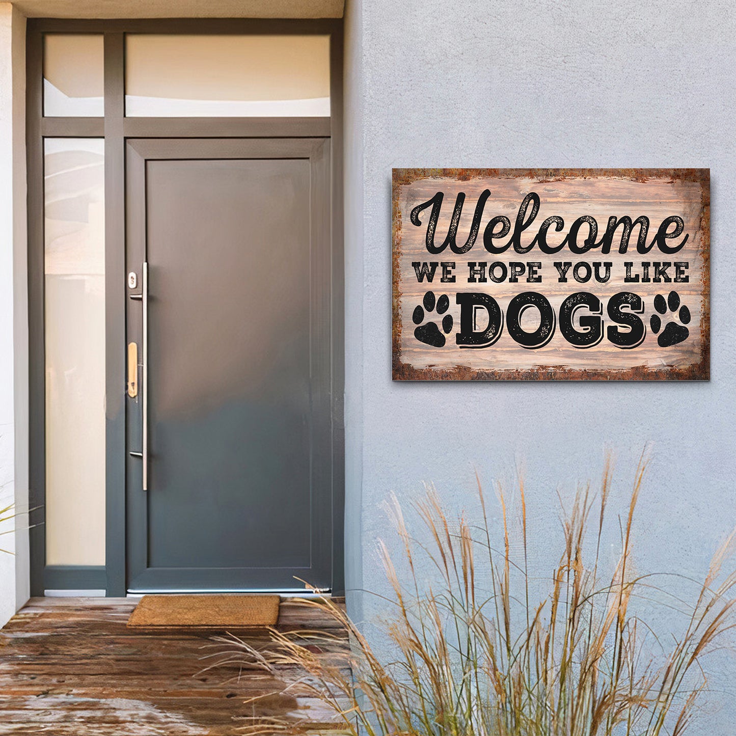 Welcome We Hope You Like Dogs Patio Sign