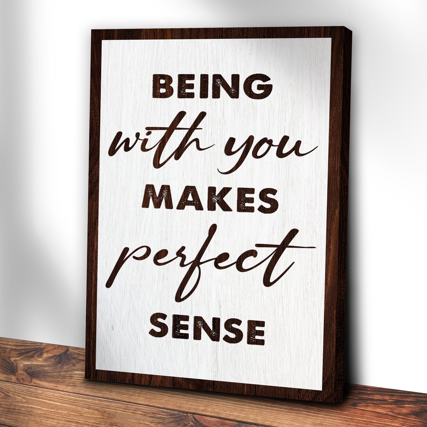 Being With You Makes Perfect Sense Sign III Style 2 - Image by Tailored Canvases