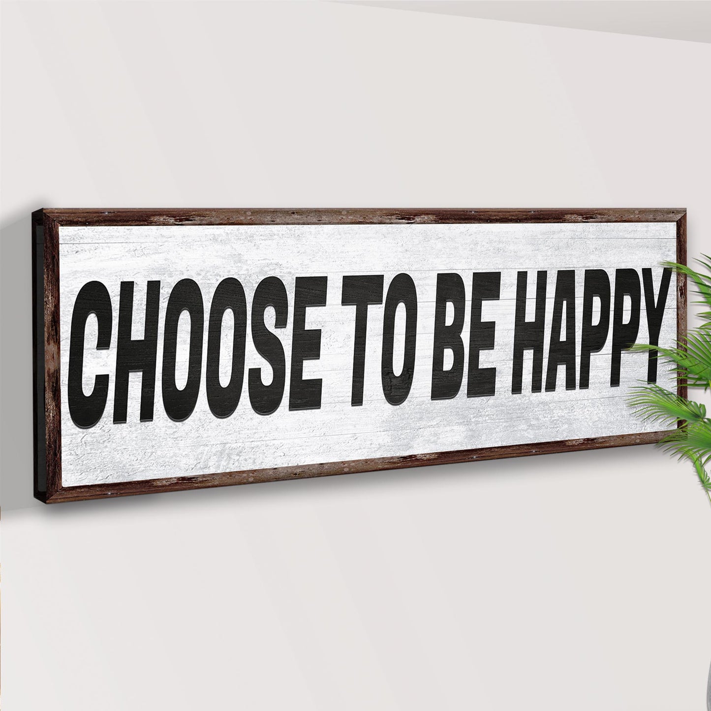 Choose to be Happy Sign III