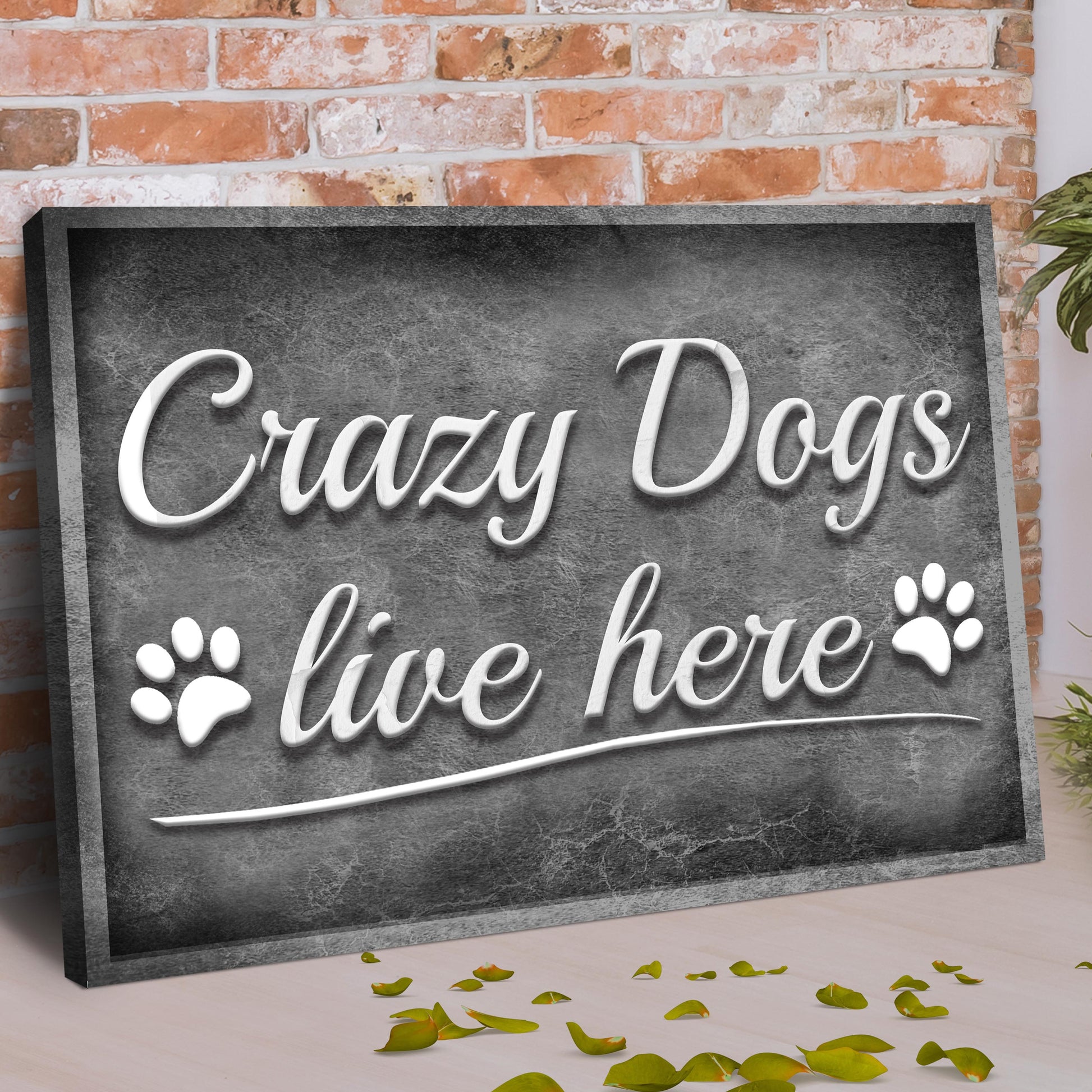 Crazy Dogs Live Here Sign II Style 2 - Image by Tailored Canvases
