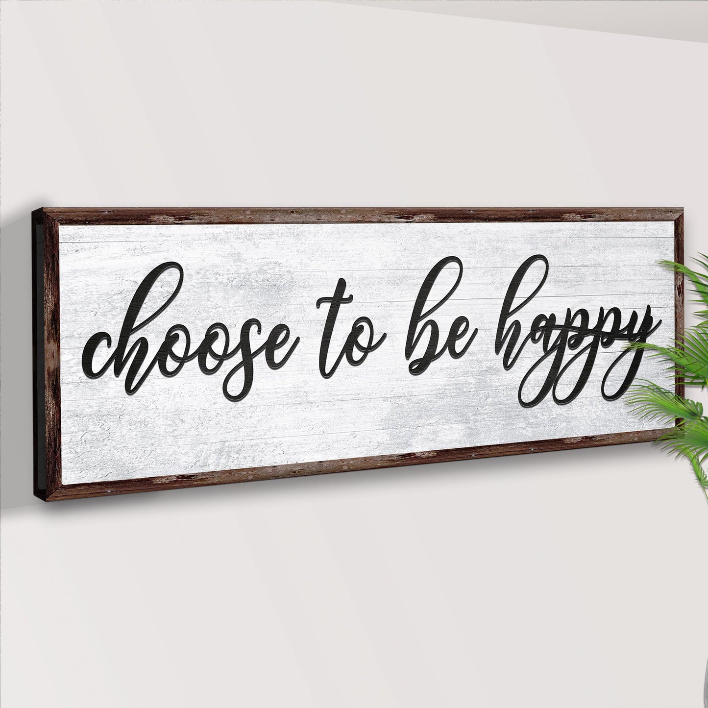 Choose To Be Happy Sign