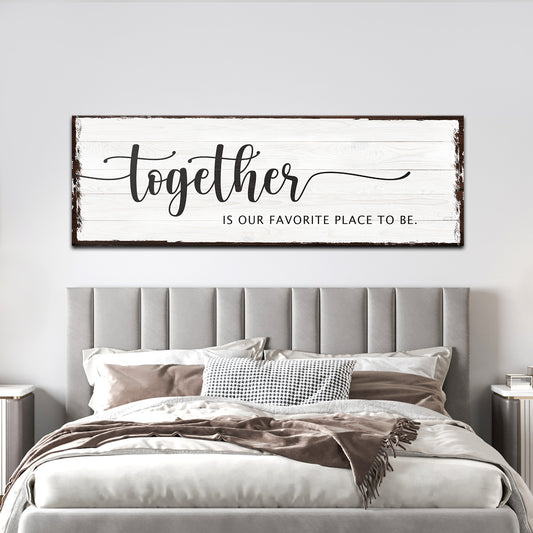 Together is our place to be Sign Style 1 - Image by Tailored Canvases