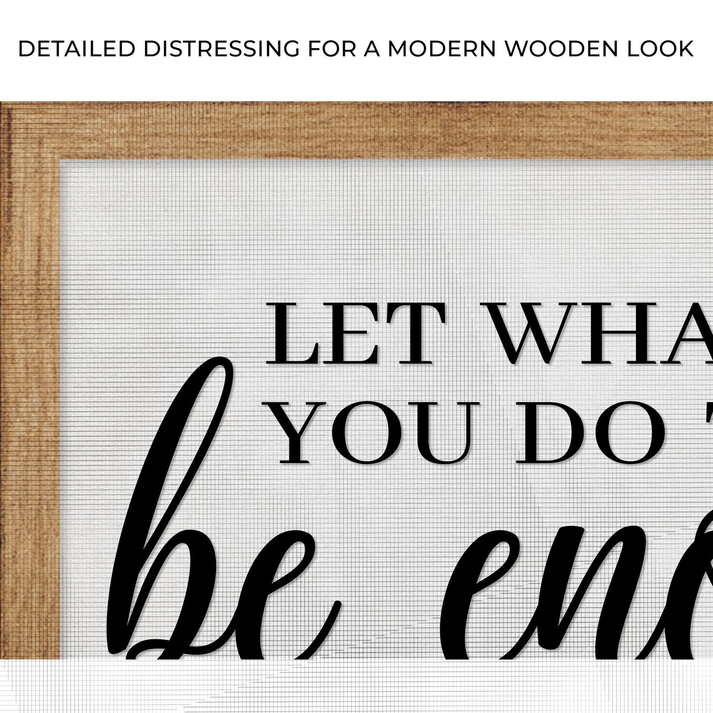 Let Whatever You Do Today Be Enough Sign II Zoom - Image by Tailored Canvases