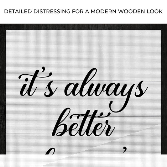 It's Always Better When We're Together Sign III Zoom - Image by Tailored Canvases