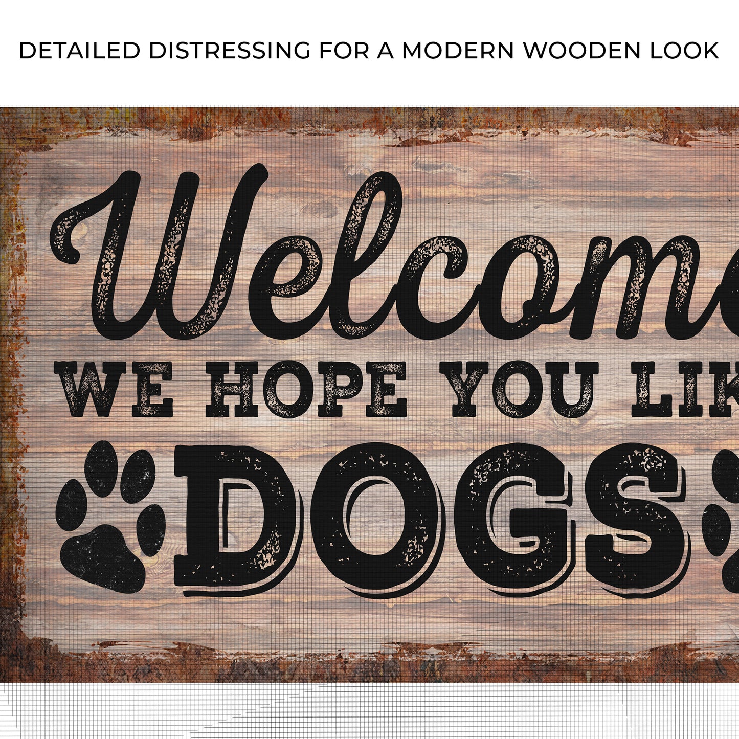 Welcome We Hope You Like Dogs Patio Sign