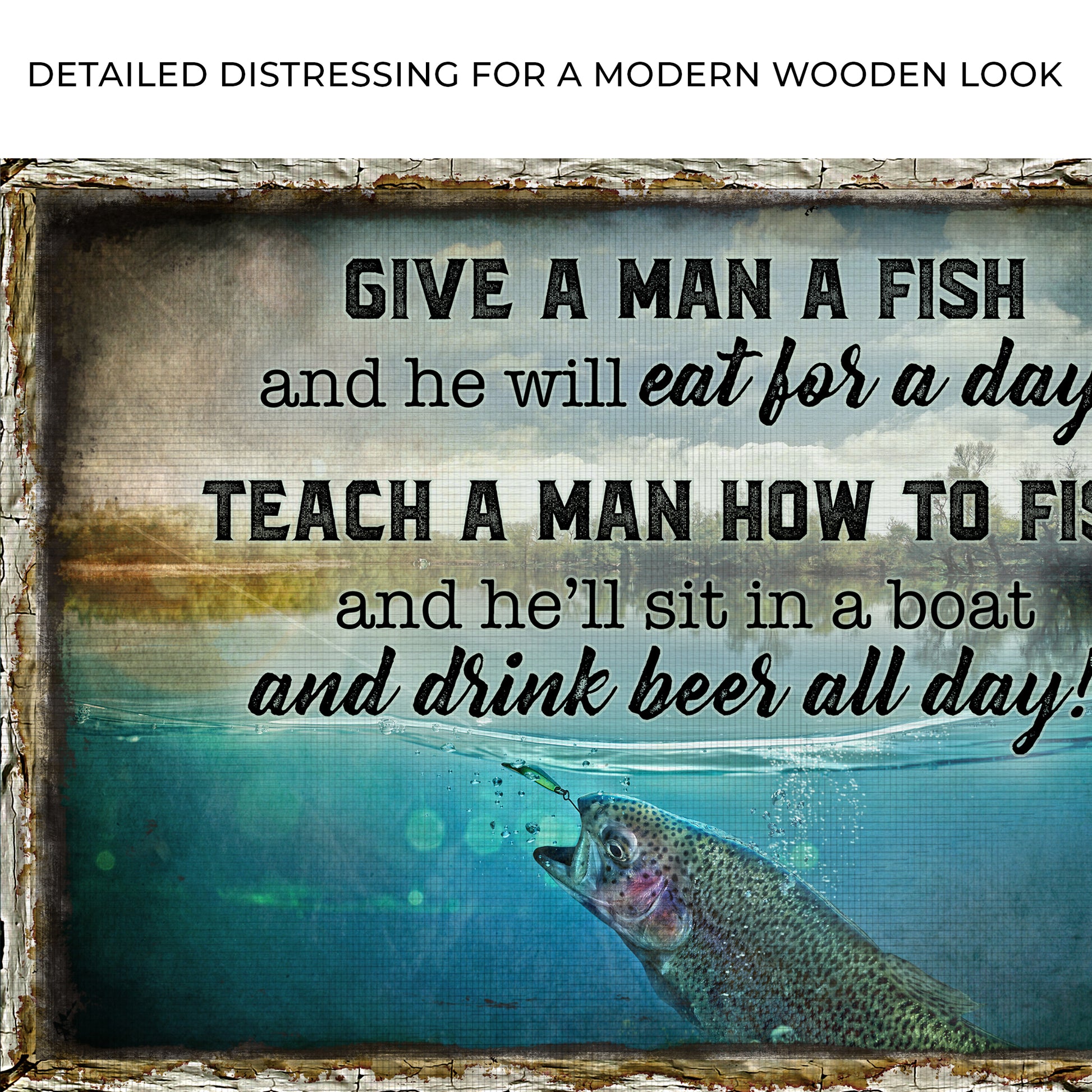 Teach A Man How To Fish And He'll Sit In A Boat And Drink Beer All Day Sign Zoom - Image by Tailored Canvases