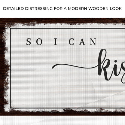 So I Can Kiss You Anytime I Want Sign III Zoom - Image by Tailored Canvases