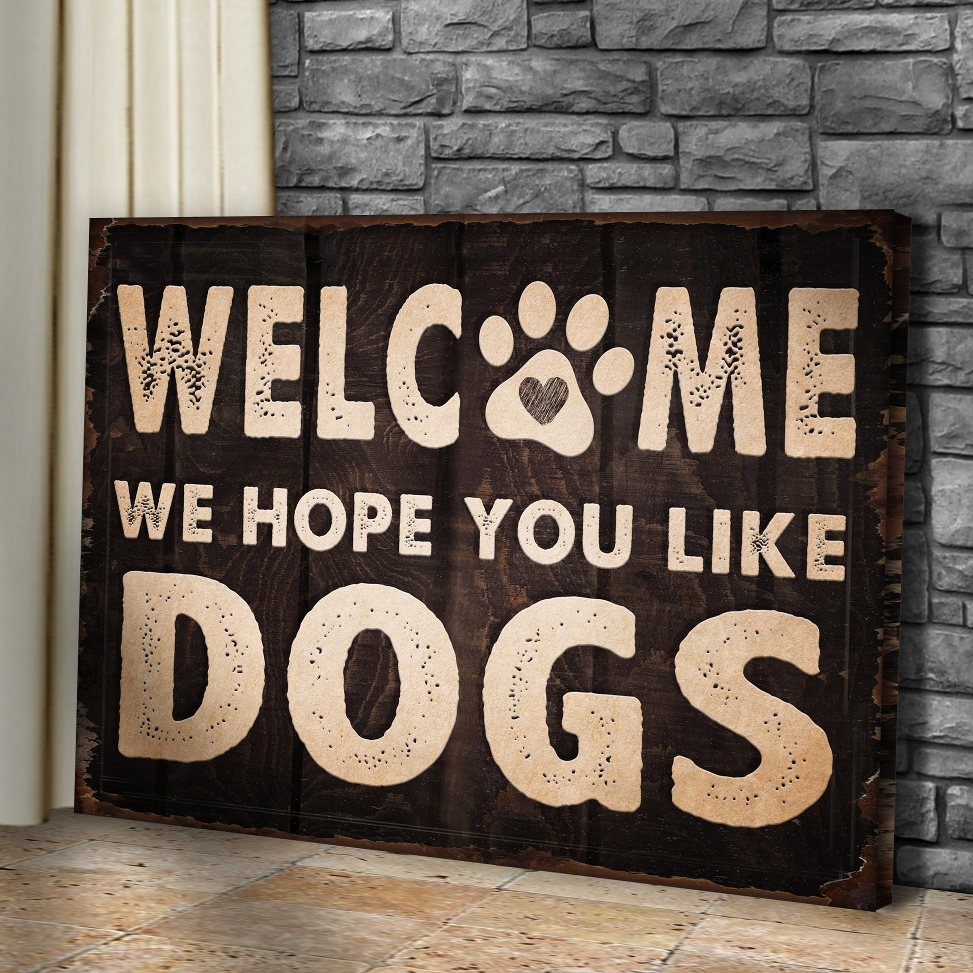 We Hope You Like Dogs Pet Sign Style 2 - Image by Tailored Canvases