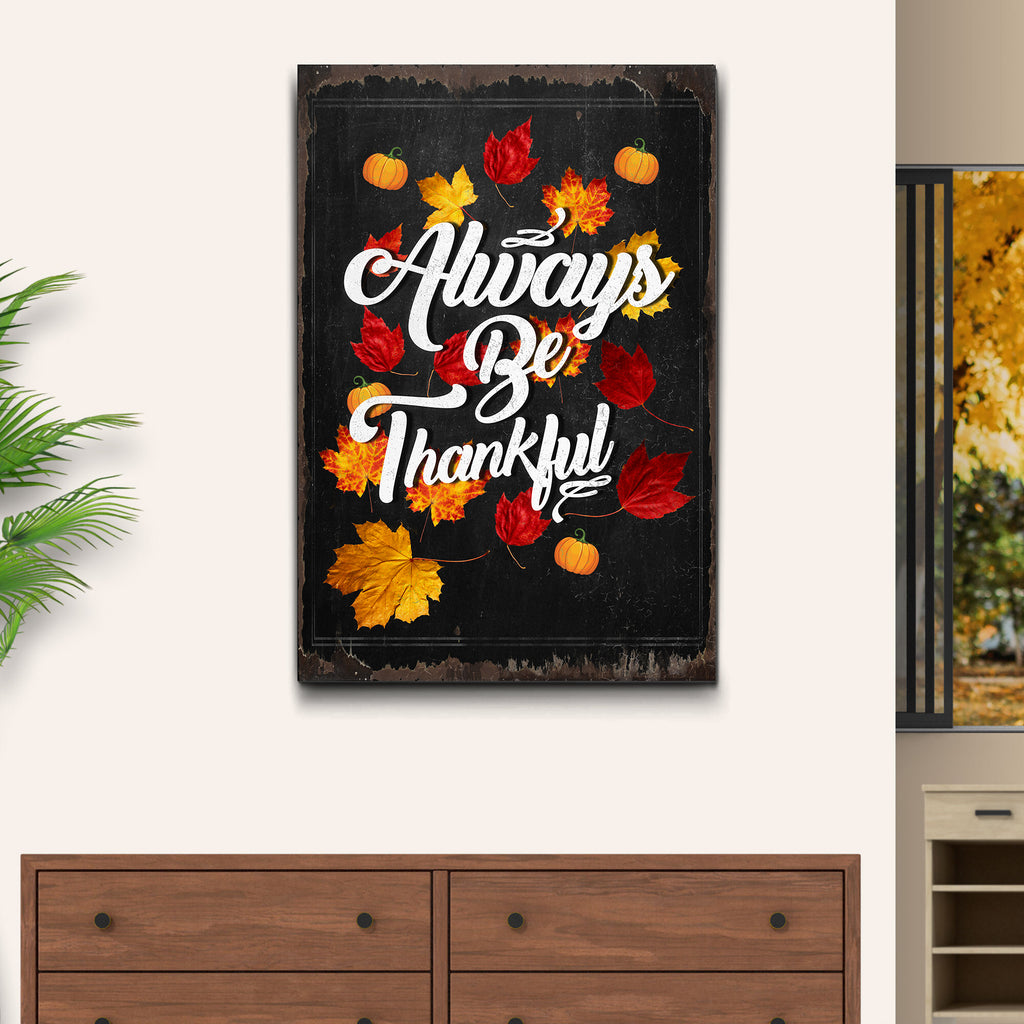 Always Be Thankful Sign by Tailored Canvases