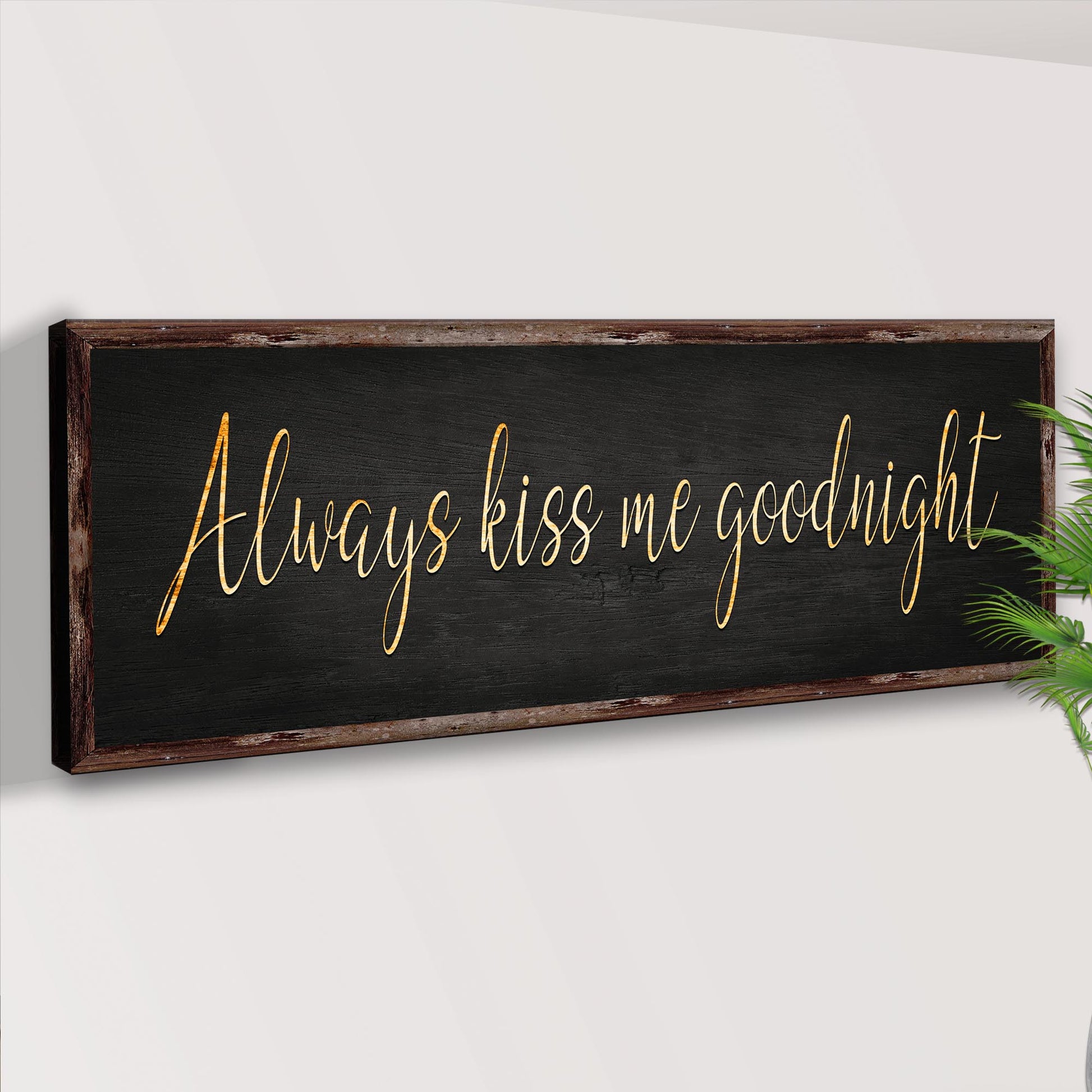 Always Kiss Me Goodnight Sign V Style 2 - Image by Tailored Canvases