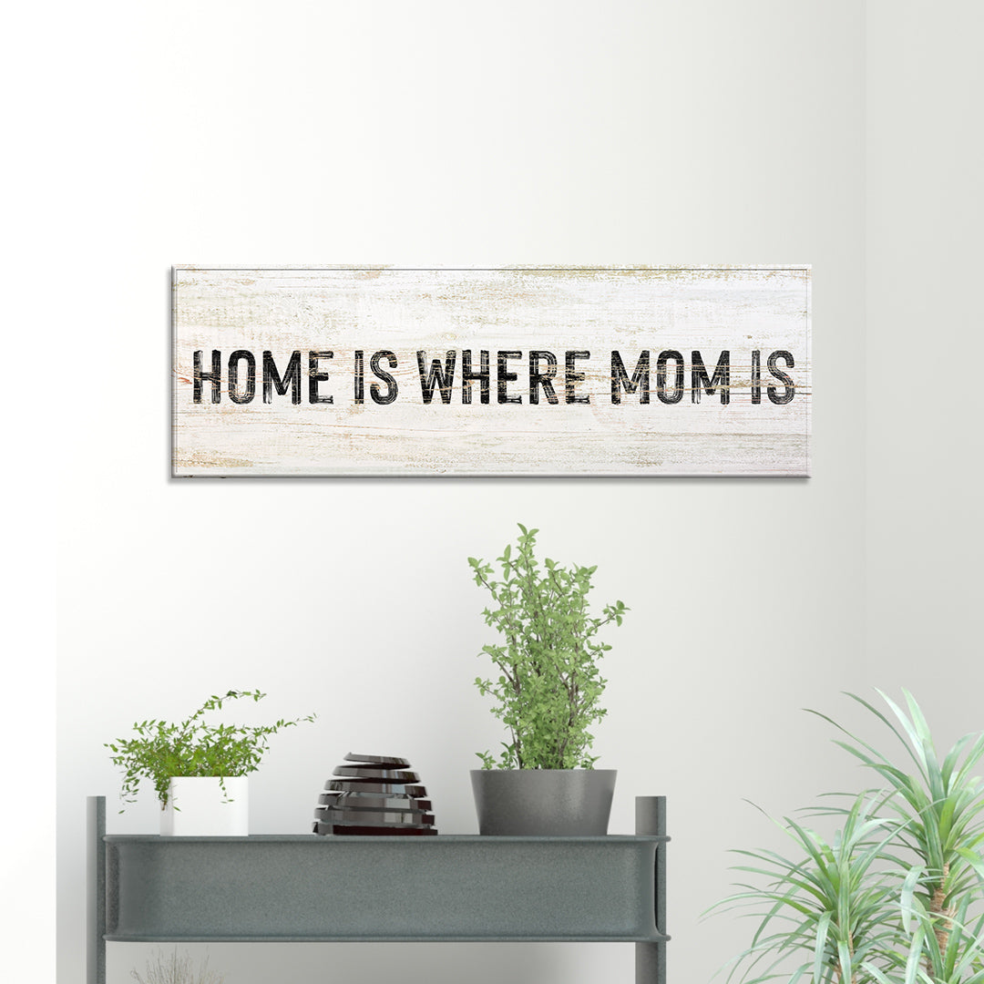 Home Is Where Mom Is Canvas Wall Art Style 2 - Image by Tailored Canvases