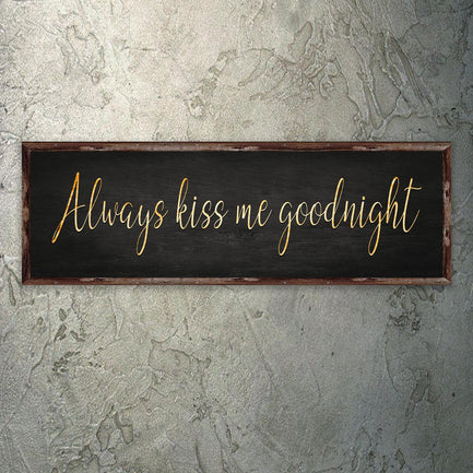 Always Kiss Me Goodnight Sign V - Image by Tailored Canvases