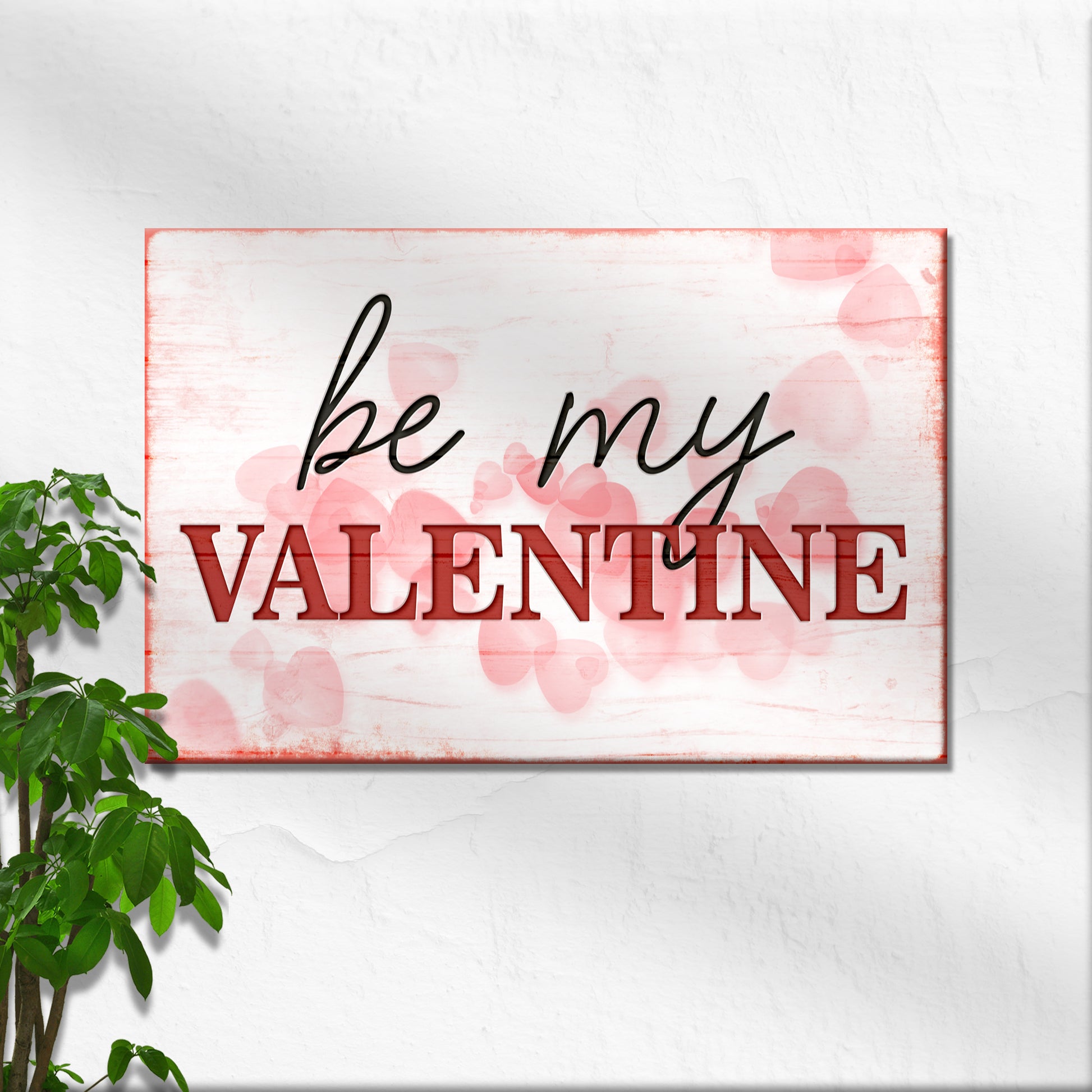 Be My Valentine Sign Style 1 - Image by Tailored Canvases