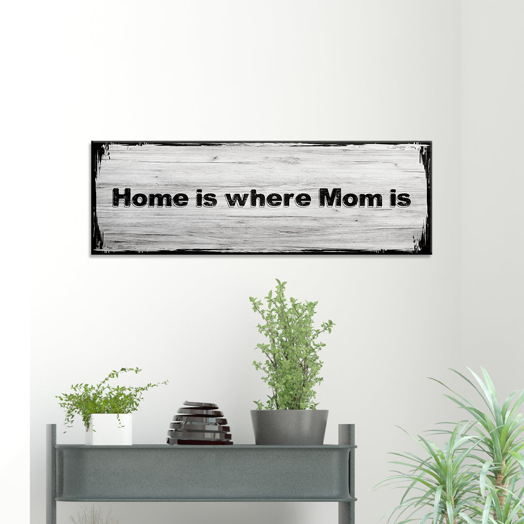Home Is Where Mom Is Canvas Wall Art Style 3 - Image by Tailored Canvases