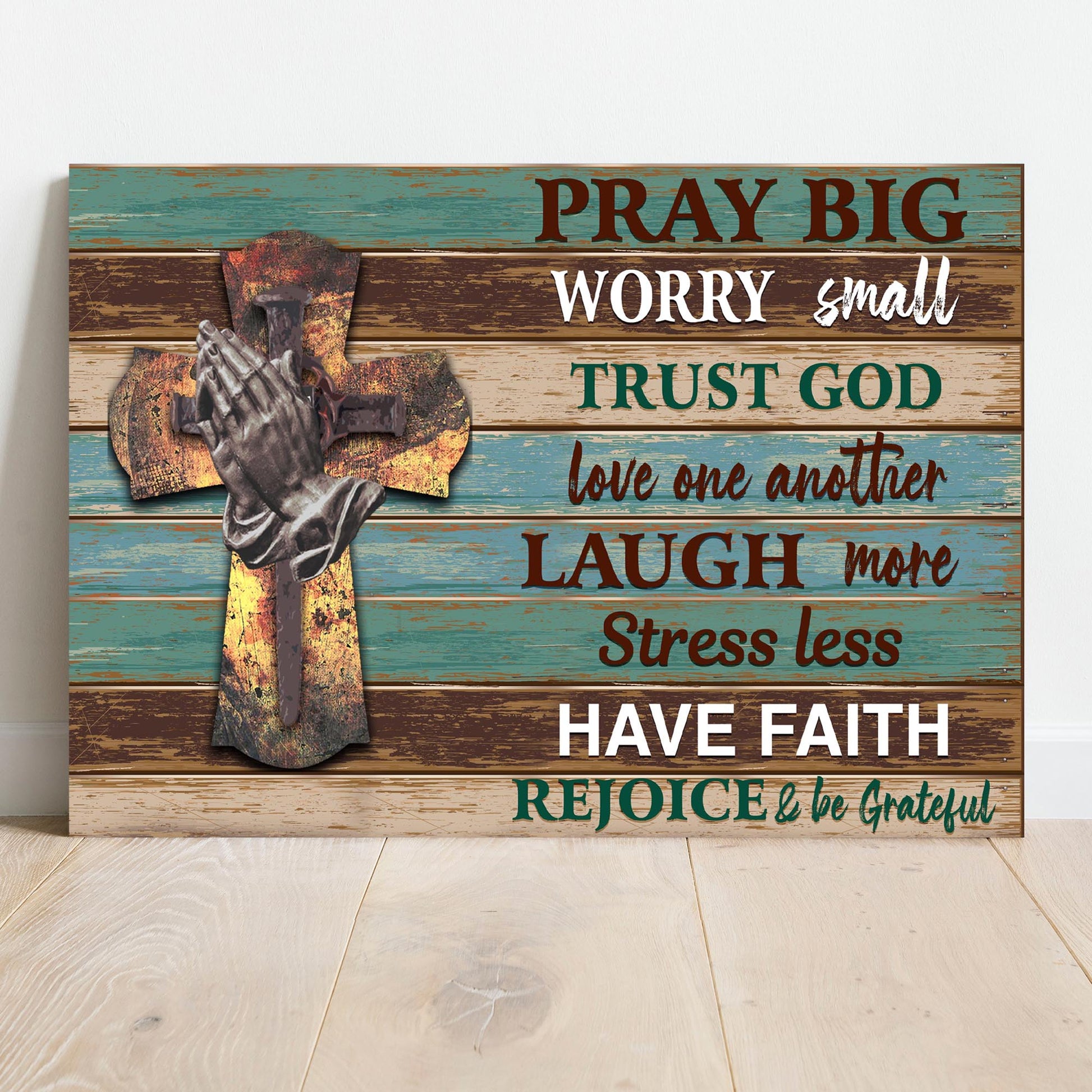 Pray Big Worry Small Sign Style 1 - Image by Tailored Canvases