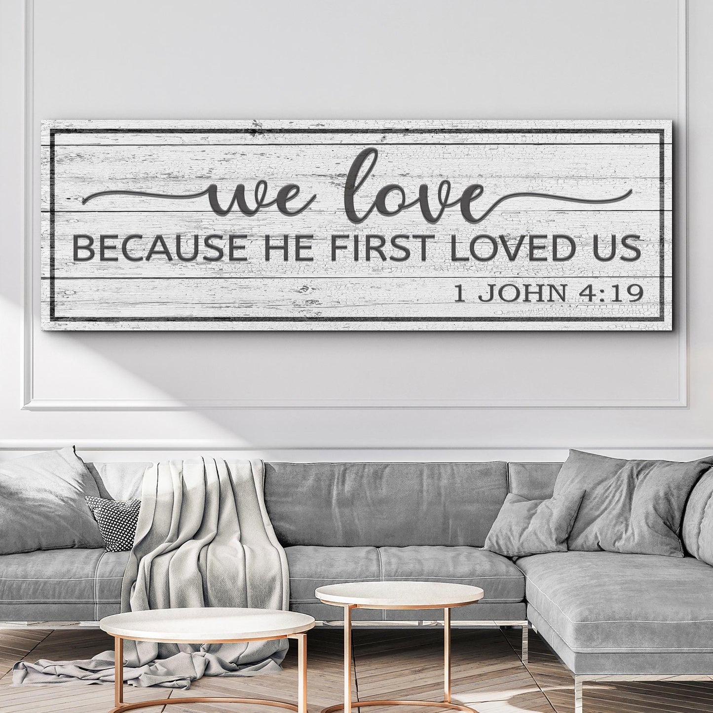 1 John 4:19 Because He First Loved Us Sign - Image by Tailored Canvases