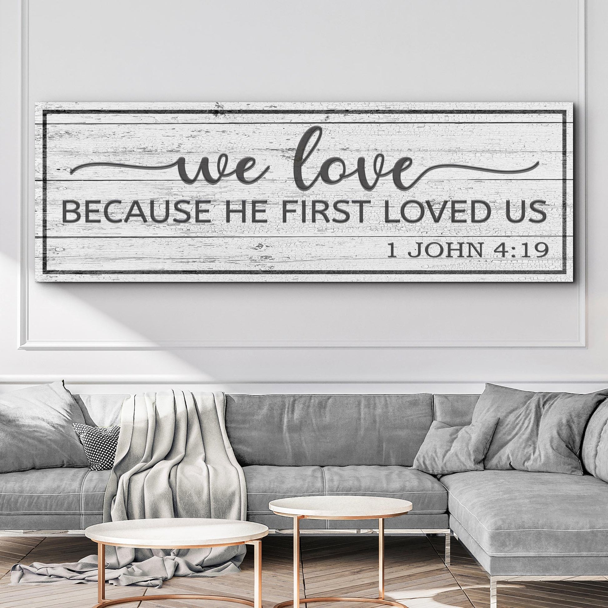 1 John 4:19 Because He First Loved Us Sign - Image by Tailored Canvases