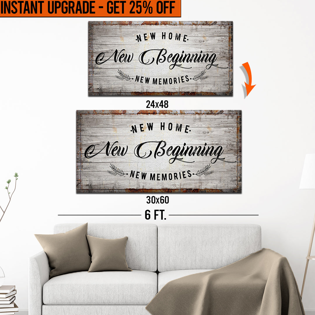 Upgrade Your 48x24 Inches 'New Home New Beginning' (Style 1) Canvas To 60x30 Inches