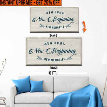 Upgrade Your 48x24 Inches 'New Home New Beginning' (Style 3) Canvas To 60x30 Inches